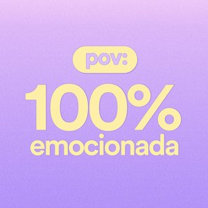 pov: 100% emocionada