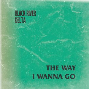 The Way I Wanna Go - Single