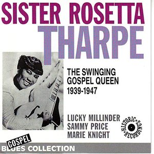 The Swinging Gospel Queen 1939-1947 (Blues Collection Historic Recordings)