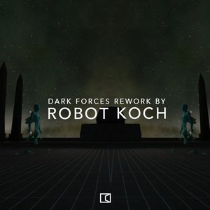 Dark Forces (Robot Koch Rework)