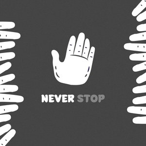 NEVER STOP