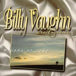 Immagine per 'Melody of Love - The Best of Billy Vaughn'