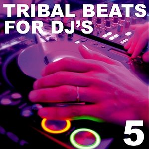 Tribal Beats for DJ's - Vol. 5