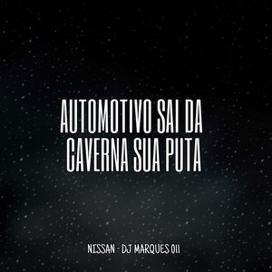Automotivo Sai da Caverna Sua Puta