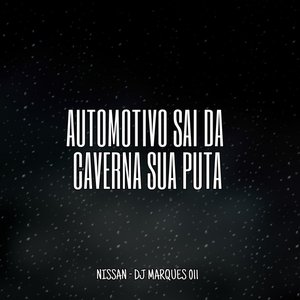 Automotivo Sai da Caverna Sua Puta