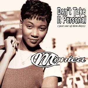 Don't Take It Personal (Just One of Dem Days)