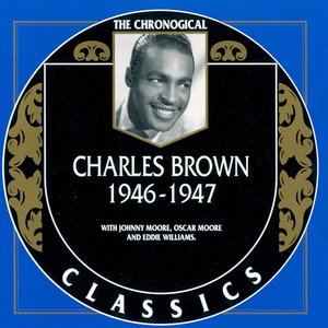 The Chronological Classics: Charles Brown 1946-1947