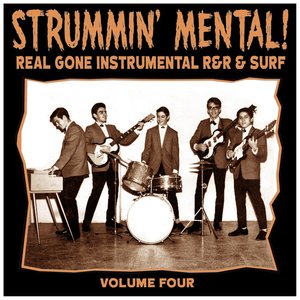 Strummin' Mental Vol.4. Real Gone Instrumental R&R & Surf
