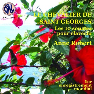 Le chevalier de Saint Georges: Les 10 sonates pour clavecin