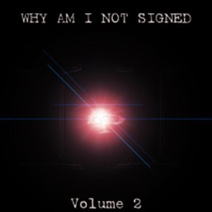 Image for 'DJ Tantrum Presents: Why Am I Not Signed Volume 2'