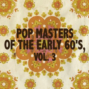 Pop Masters Of The Early 60's, Vol. 3