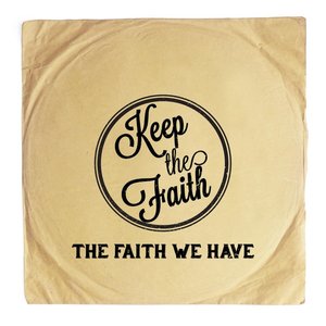 The Faith We Have