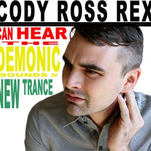 “Cody Ross Rex Can Hear the Demonic Sounds of "New Trance"”的封面