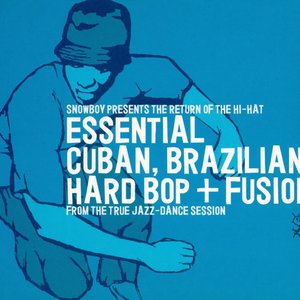 The Return of the Hi-Hat: Essential Cuban, Brazilian Hard Bop + Fusion