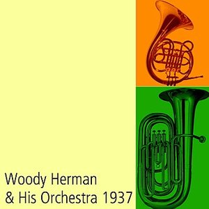 Woody Herman & His Orchestra 1937