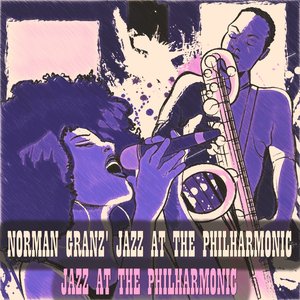 Norman Granz' Jazz At the Philharmonic (The Jazz Jam Session - Remastered)