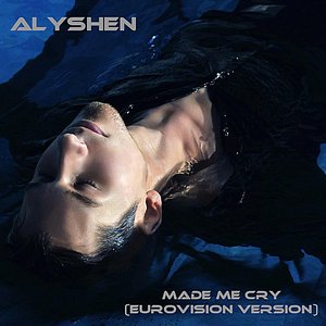 Made Me Cry (Eurovision Version)