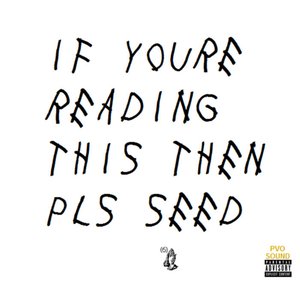 If You're Reading This Then Pls Seed