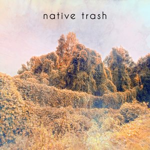 Imagem de 'Native Trash'