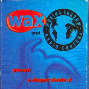 Wax And Moving Shadow Audio Couture Present - A Deeper Shade Of Drum 'n' Bass