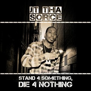 Stand 4 Something, Die 4 Nothing