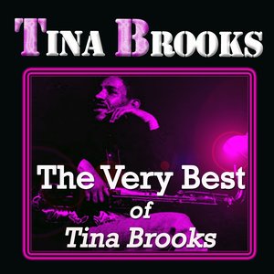 The Very Best of Tina Brooks (Remastered)