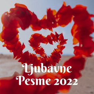 Ljubavne Pesme 2022