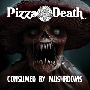 Consumed By Mushrooms - Single