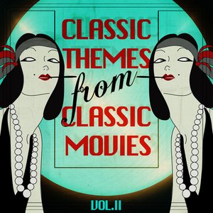 Classic Themes From Classic Movies Vol. II