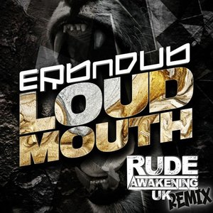 Loud Mouth (Rude Awakening UK Remix)