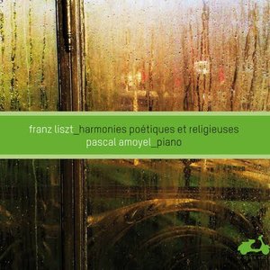 Liszt: Harmonies Poétiques et Religieuses