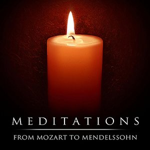 Meditations: From Mozart To Mendelssohn