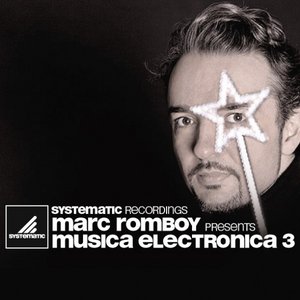 Marc Romboy Presents Musica Electronica Vol. 3