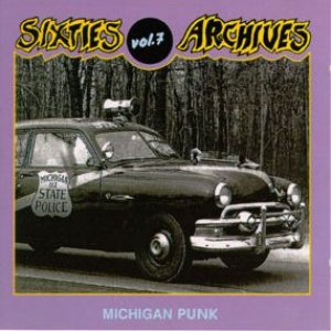 Sixties Archives, Volume 7: Michigan Punk