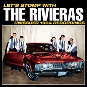 Let's Stomp with The Rivieras! Unissued 1964 Recordings