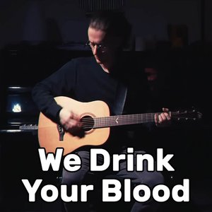 We Drink Your Blood (Acoustic) - Single