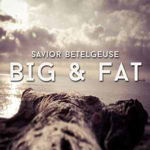 Big & Fat