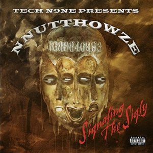 Tech N9ne Presents: NNUTTHOWZE - Siqnaling The Siqly [Explicit]