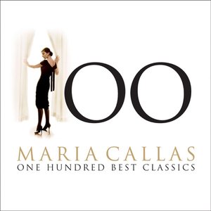 Maria Callas - 100 Best Classics
