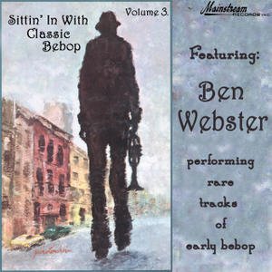 Sittin' In With Classic Bebop Volume 3