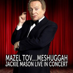Mazel Tov….Meshuggah: Jackie Mason Live in Concert (Live)