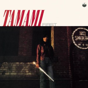 TAMAMI FIRST