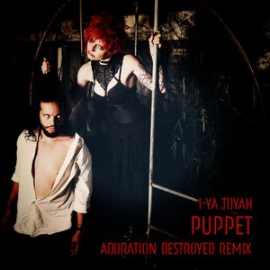 Puppet (Adoration Destroyed Remix)