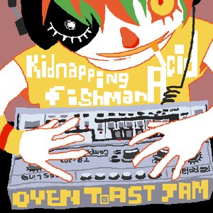 Kidnapping fishman acid EP