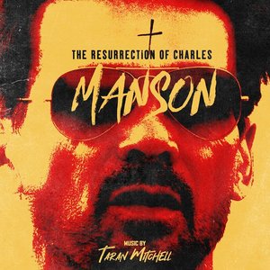 The Resurrection of Charles Manson (Original Motion Picture Soundtrack)