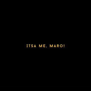 Image for 'ITSA ME, MARO!'