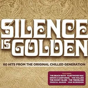 Silence Is Golden: 60 Hits From the Original Chilled Generation