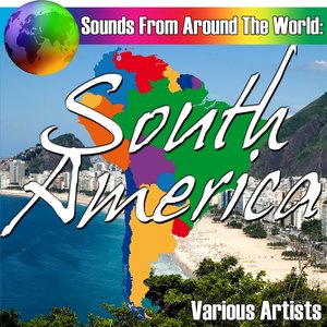 Sounds From Around The World: South America