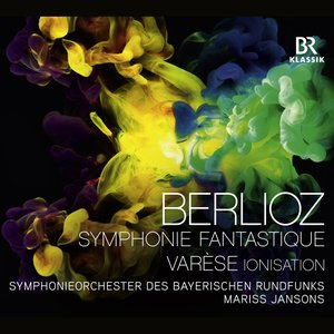 Berlioz: Symphonie fantastique, Op. 14 - Varèse: Ionisation