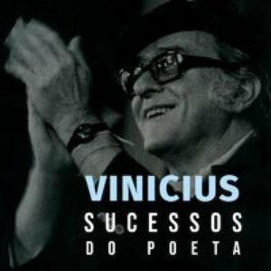 Vinicius: Sucessos do Poeta